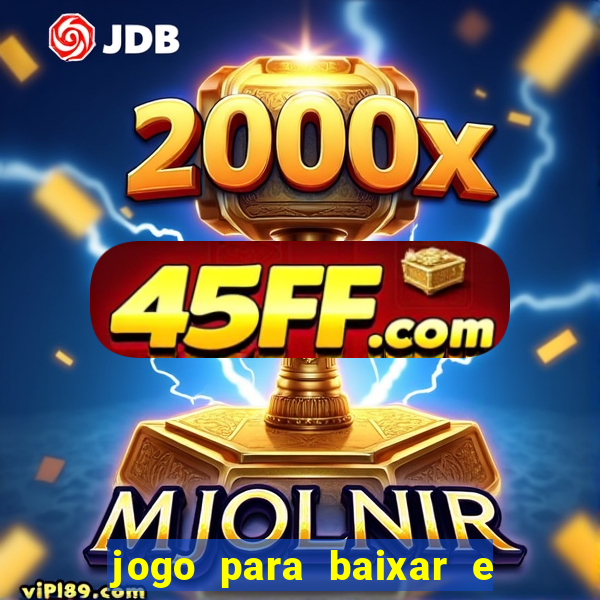 jogo para baixar e ganhar dinheiro